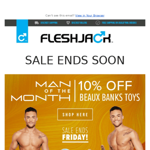 HURRY! Fleshjack's Men of the Month birthday savings end soon!