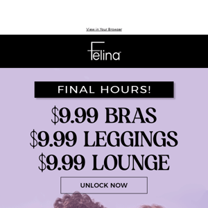 Final Hours: $9.99 Bras, Leggings & Lounge ⏰