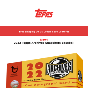 Now Live | Topps Archives Snapshots Baseball!