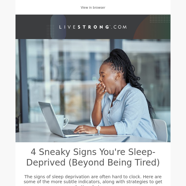 4 Sneaky Signs You're Sleep-Deprived (Beyond Being Tired), The Best Exercises to Do if You Haven’t Worked Out in a While, and More