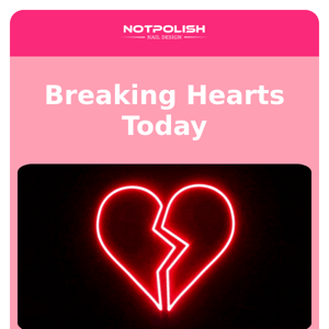 Breaking Hearts Today! 💔