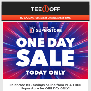 PGA TOUR Superstore’s One-Day Sale – Save Big – TODAY ONLY!