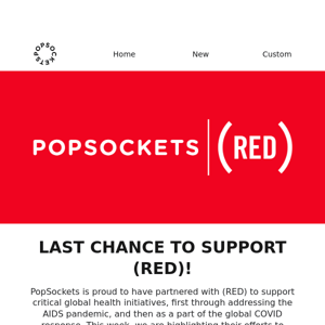 Last Chance to Support (RED)