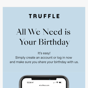 Truffle, Sign up for your birthday coupon!