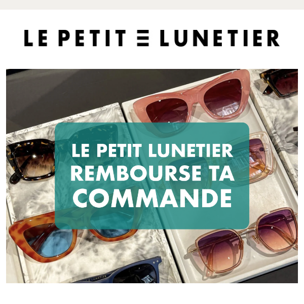 Le Petit Lunetier te rembourse ! 👓