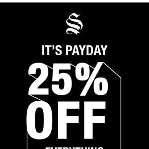 25% OFF FOR PAYDAY 🤑