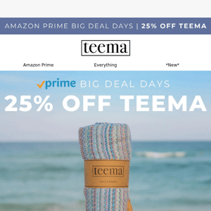 Save 25% Off Teema at Amazon Prime Big Deal Days 🎉