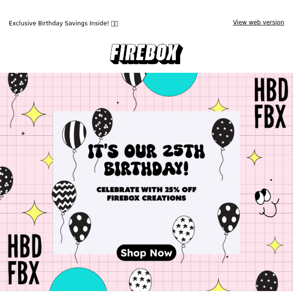 🎉 Firebox.com's 25th Birthday Bash: Get 25% Off In-House Creations! 🎂