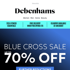 Discover up to 70% off in the Blue Cross Sale Debenhams