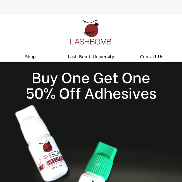 LAST CHANCE for BOGO 50% Off Adhesives!