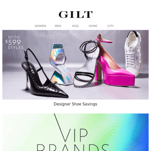 Designer Shoe Savings: $599 Styles & More | Exclusive Prices on VIP Brands: Final Hours