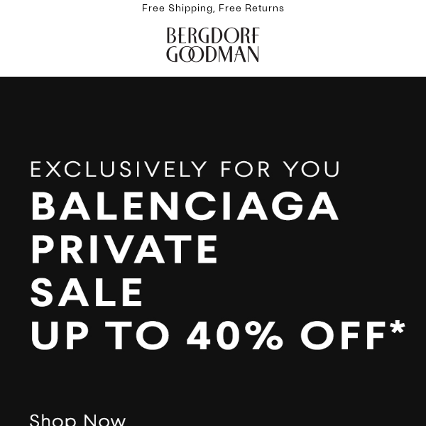 Balenciaga Private Sale Exclusively For You! - Bergdorf Goodman