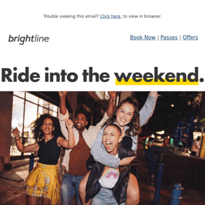Brightline Gets You To The Fun. 🚄