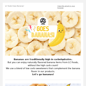 🍌 LC Foods Goes Bananas!