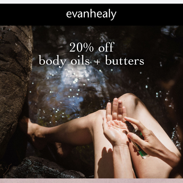 20% off body oils + body butters