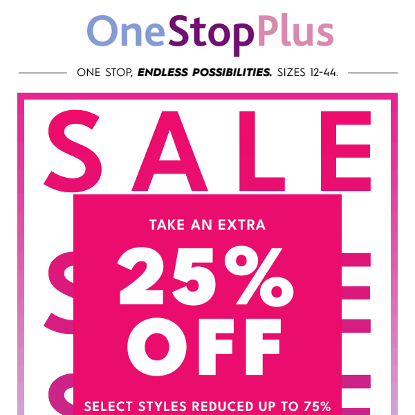 EXTRA 25% off + Up to 75% off because you deserve this