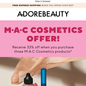 Buy 3 and save 33% on M·A·C Cosmetics*