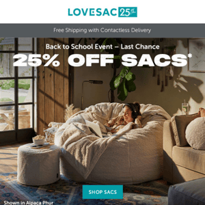 LAST CHANCE to Get 25% Off Sacs!