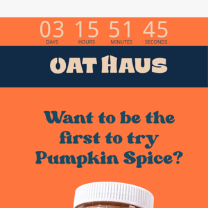 Be the first to grab Pumpkin Spice!