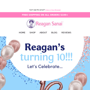 Reagan's turning 10! Celebrate with 25% OFF! 🎁