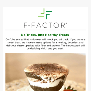 Want a Guilt Free Sweet Treat? Trade the Halloween Candy for an F-Factor Approved Dessert