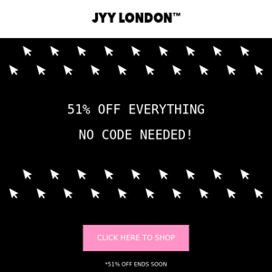 51% OFF EVERYTHING 💸