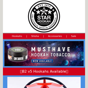 B2 v5 Hookahs are HERE!! 15%OFF
