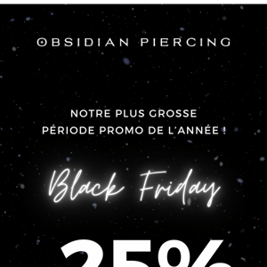Black Friday Obsidian -25% pour vous ! 😍
