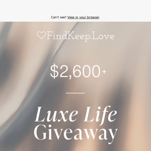 Enter To Win The $2600 "Luxe Life" Giveaway!