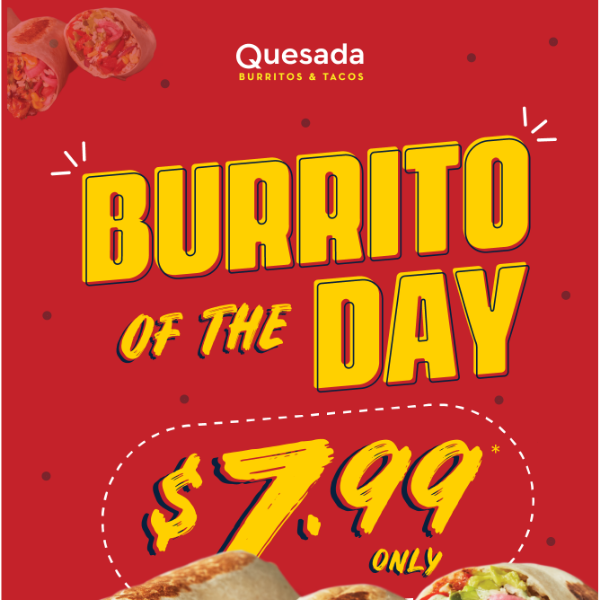 🌯Burrito of the day $7.99