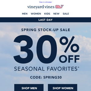 LAST DAY For 30% Off Spring Styles