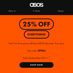 Get 25% off everything! 🤪