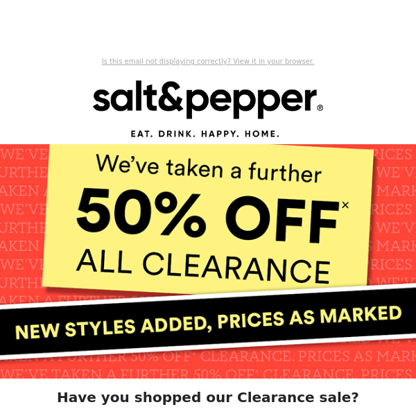 We've slashed ALL Clearance by 50% OFF 🤑💸