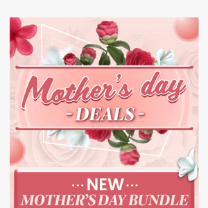 🚀 Shop Mother's Day Deals! New Bundles Available!