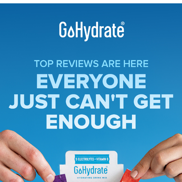 Discover Why Everyone Loves GoHydrate!