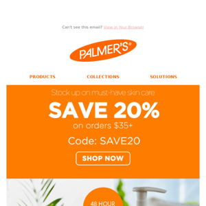Palmer's Save 20% on your skin care essentials!