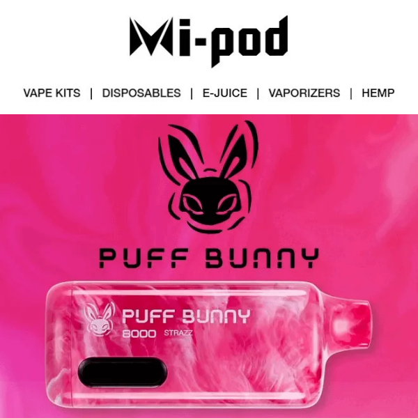 Mi-Pod Online | Puff Bunny Vapes Now in Stock