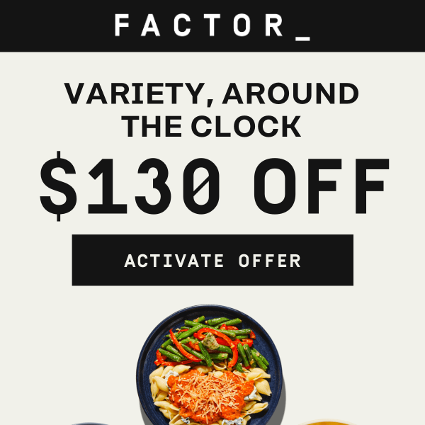 Factor has your cravings covered, 24/7