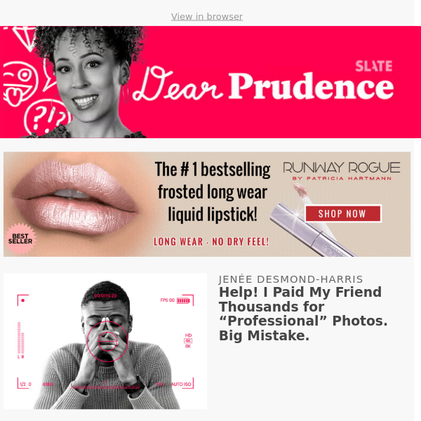 Dear Prudence: I paid my friend thousands for “professional” photos.
