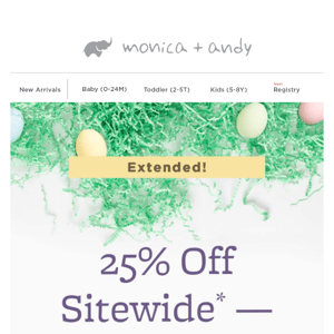 EXTENDED! 25% OFF Sitewide