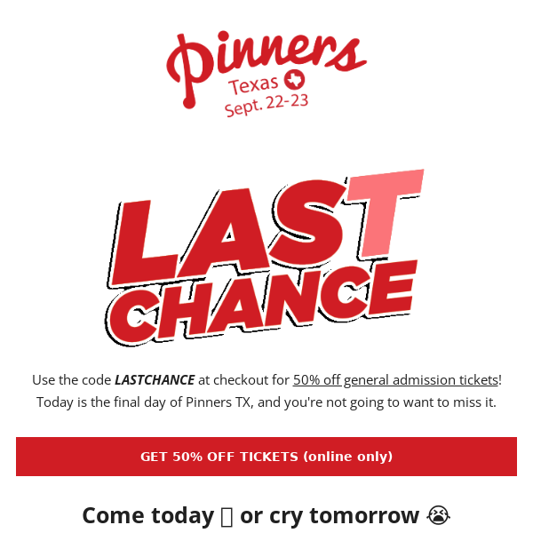 This is your last chance!