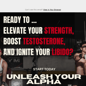 Ready to elevate your strength, boost testosterone, and ignite your libido?