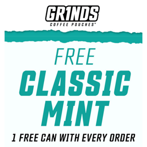Have you gotten your FREE can of CLASSIC MINT?