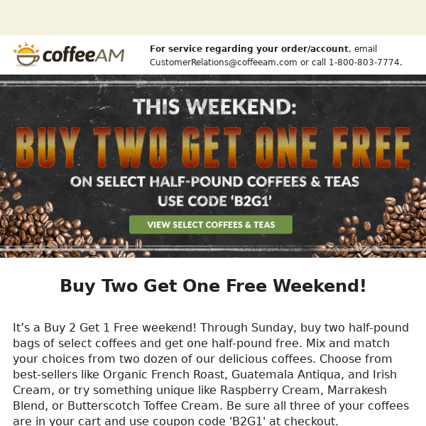 Buy 2 Get 1 Free on Select Half-Pound Coffees and Teas!