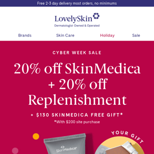 You deserve 20% off SkinMedica + 20% off Replenishment + free $130 Instant Bright Eye gift set