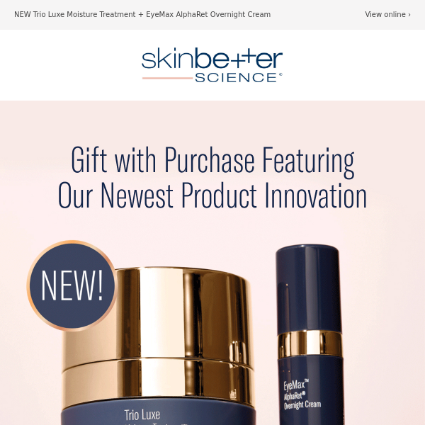 Gift with Purchase Featuring Our Newest Product Innovation!