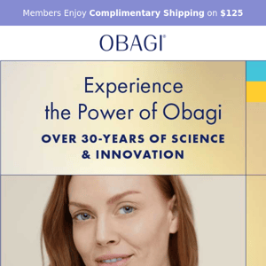Welcome to OBAGI! Enjoy Free Shipping on Your First Order