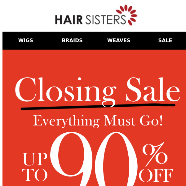 CLOSING SALE! EVERYTHING MUST GO!