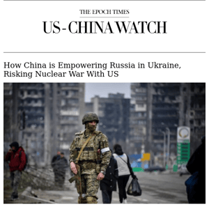 How China is Empowering Russia in Ukraine, Risking Nuclear War With US