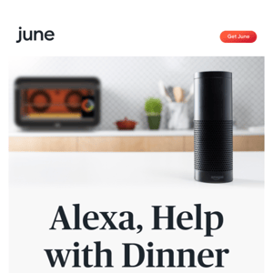 "Alexa, make me dinner."